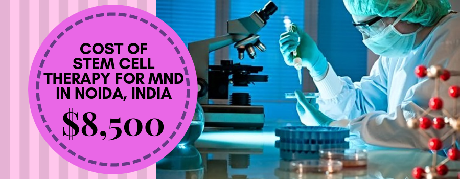Cost of Stem Cell Therapy for MND in Noida, India